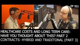EP 501:  HEALTHCARE COSTS AND LONG TERM CARE: HAVE YOU THOUGHT ABOUT THIS? PART 2 CONTRACTS- ETC(P3)