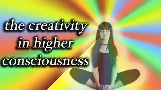The Creativity in Higher Consciousness