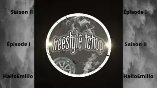 HalloEmilio - Saison II &Eacute;pisode I  - Freestyle Tchop