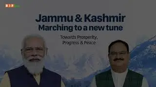 Jammu and Kashmir marching to a new tune : Towards Prosperity, Progress & Peace