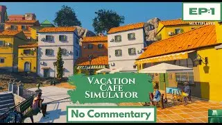 Vacation Cafe Simulator: Episode 1 &ndash; Multiplayer | No Commentary