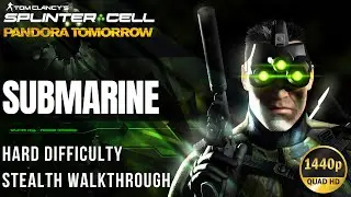 Splinter Cell: Pandora Tomorrow | Hard | Stealth Walkthrough &ndash; Submarine (No Commentary)
