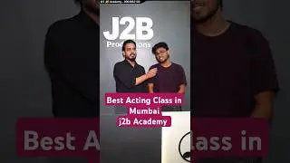 BEST Acting School in Mumbai is J2B Academy | Acting Class Review |