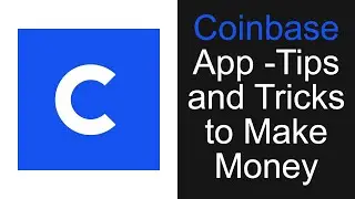 Coinbase App   Tips and Tricks To Make Money (2020)