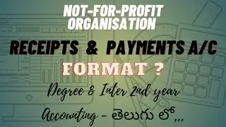 Receipts and payments account format in telugu | Not for profit organisations |