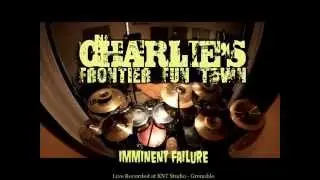 CHARLIE'S FRONTIER FUN TOWN - Imminent Failure (Live in Studio 2015)