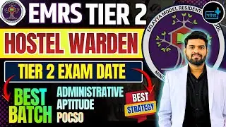 EMRS Hostel Warden TIER 2 STRATEGY, EXAM DATE, Administrative Aptitude, POCSO, Tier-2  SAFE SCORE