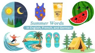 Summer Vocabulary in English, French, and German | Learn Summer Words in 3 Languages