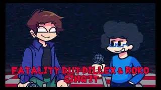 Fatality but Dillex and Roko sing it