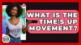What Is The Time's Up Movement? - Trend Unwrapper