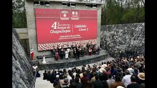Inauguración: Cuarta Sección del Bosque de Chapultepec y Línea 3 de Cablebús.