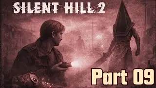 Lets Play Silent Hill 2: Upper Floors | Part 9 [1080p] [Commentary] [PC]