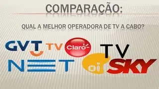 Compara&ccedil;&atilde;o das operadoras de TV a cabo