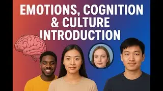 Emotions, Cognition and Culture: Introduction