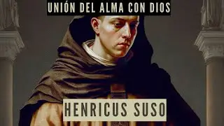 Tratado de la Uni&oacute;n del Alma con Dios, por Henricus Suso O. P.