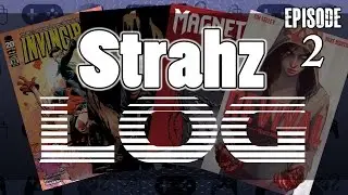 Strahz Log - Ep02 - Landmark Combat Update and Comic Reviews