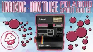 UNBOXING - HOW TO USE POLAROID SPIRIT 600 CL