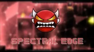 Geometry Dash - Spectral Edge 100% - Insane Demon by ValenQpr