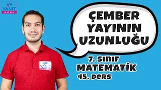 Çember Yayının Uzunluğu | 7. Sınıf Matematik Konu Anlatımları