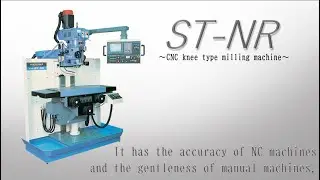 ~ST-NR~ CNC Knee type vertical milling machine