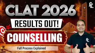 CLAT 2026 Results Out | Counselling Step By Step Full Process Explained