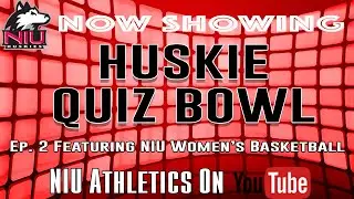 Huskie Quiz Bowl - Episode 2 featuring NIU Women's Basketball