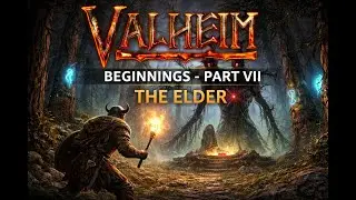 Valheim beginnings - Part VII : The Elder
