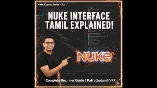 Learn Nuke Interface in Tamil | Nuke Course for Beginners | Visual Effects Tutorial Tamil
