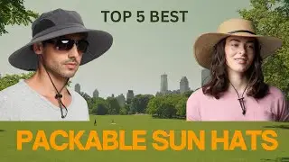 Top 5 Best Packable Sun Hats