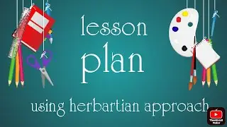 LESSON PLAN USING HERBARTIAN APPROACH || B.Ed || class -6th , topic : Soil profile and its types