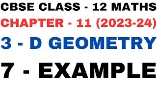 7Example l Exercise 11.2 l Chapter 11 l 3D Geometry l example7 l Class12th Maths l NEW NCERT 2023-24