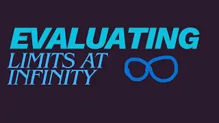 How to Evaluate Limits Approaching Infinity | Calculus 1