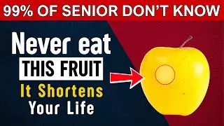 Over 65? 4 Dangerous Fruits You Should NEVER Eat - And 4 You Must Eat | Senior Health Tips