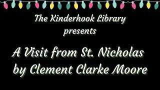The Kinderhook Library presents...A Visit from St. Nicholas