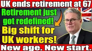 Breaking: UK Ends Retirement at 67 | State Pension Update 2025 | New Age Revealed