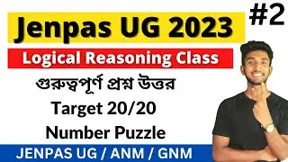 Logical Reasoning for JENPAS Ug 2023 in Bengali | Part-2 | Nunber Puzzle | ANM | GNM | Let's Improve