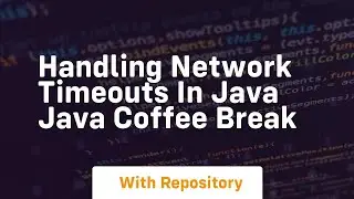 handling network timeouts in java java coffee break