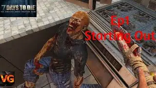 7 Days to Die | Alpha 19 Gameplay | Ep1 Starting Out
