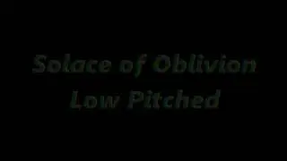 Solace of Oblivion Low Pitched (Misanthrope track Low Pitched)