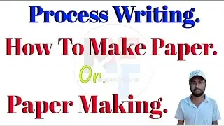 Paper Making. || How To Make Paper. || Process Writing. @NipakNag