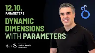 12.10. Creating Dynamic Dimensions with Parameters (Looker Studio Tutorial / Data Studio Training)