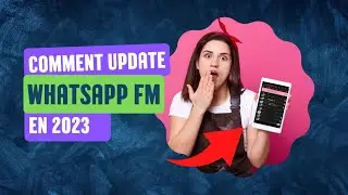 Comment Update WhatsApp Fm en 2023 || Mettre a jour