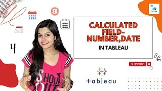 How To Create A Calculated Field For Number & Date In Tableau || Learn  Calculated Field-Number,Date