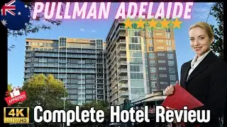 Unmissable! Pullman Hotel Adelaide - Complete Review