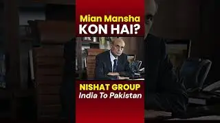 The Dark Secrets of Pakistan's Richest Man: The Nishat Group Story |  @detalkeer ​