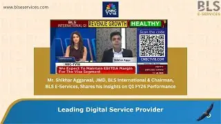 Shikhar Aggarwal on CNBC TV18 | BLS E-Services Q1FY26 Results