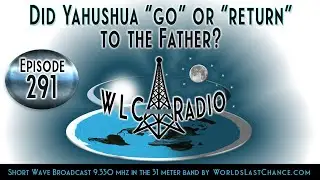 Did Yahushua “go” or “return” to the Father?