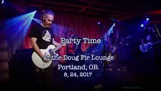 Party Time at The Doug Fir Lounge 8, 24, 2017  -Full Set