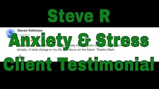 Anxiety & Stress Treatment: Steve's Testimonial - Hypnotherapy Newcastle