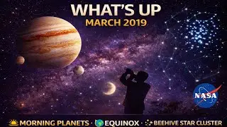 What's Up:March 2019 Skywatching - Jupiter in the Morning, Equinox & Beehive Star Cluster | NASA